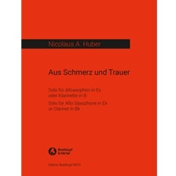 Aus Schmerz und Trauer - Unaccompanied Alto Saxophone (or Clarinet)