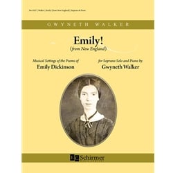 Emily! from New England: Musical Settings of the Poems of Emily Dickinson - Soprano and Piano
