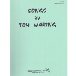 Songs by Tom Waring - Medium Voice and Piano