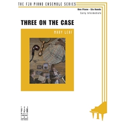 3 on the Case - 1 Piano 6 Hands