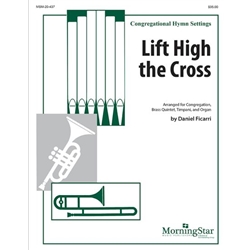 Lift High the Cross - Congregation, Brass Quintet, Timpani, and Organ
