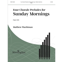 4 Chorale Preludes for Sunday Mornings - Organ