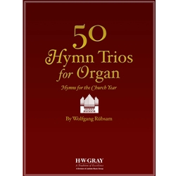 50 Hymn Trios for Organ: Hymns for the Church Year