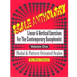 Scale Anthology Volume 1: Linear and Vertical Exercises for the Contemporary Saxophonist