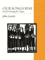 Our Songs Rise: Joyful Settings for Organ - Organ