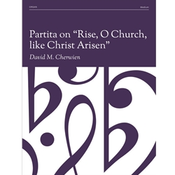 Partita on "Rise, O Church, like Christ Arisen" - Organ