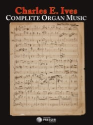 Charles E. Ives Complete Organ Music - Organ