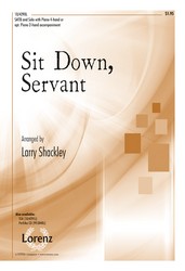 Sit Down, Servant - SATB