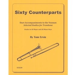 60 Counterparts: Duet Accompaniements to the Voxman "Selected Studies for Trombone"