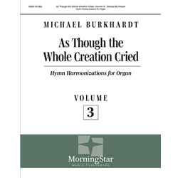 As Though the Whole Creation Cried, Volume 3 - Organ