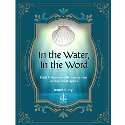 In the Water, In the Word - Organ