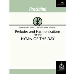 Proclaim!...Hymn of the Day (Time of the Church/One-Year Series, Vol. 3) - Organ