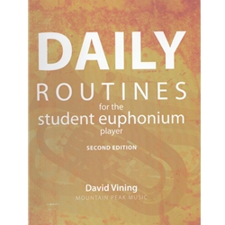 Daily Routines for the Student Euphonium Player (Second Edition)