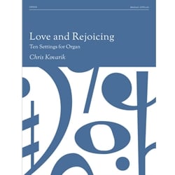 Love and Rejoicing: 10 Settings for Organ