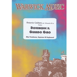Dovunque Il Guardo Giro - Soprano Voice, Alto Trombone, and Piano
