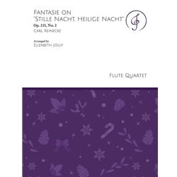 Fantasie on "Stille Nacht, Heilige Nacht" Op. 221, No. 2 - Flute Quartet