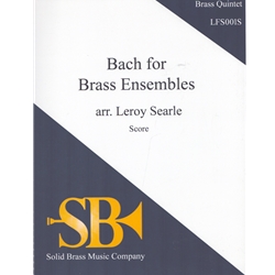 Bach for Brass Ensembles - Brass Quintet (or Quartet)