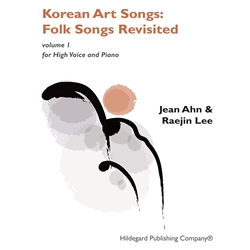 Korean Art Songs: Folk Songs Revisited, Volume 1 - High Voice and Piano