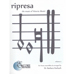 Ripresa: The Music of Vittoria Aleotti Vol. 2 - Brass Quintet