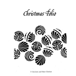 Christmas Folio, Volume 1 - Clarinet Quartet (Set of Parts)