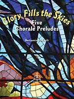 Glory Fills the Skies: 5 Chorale Preludes - Organ