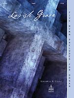 Lavish Grace: 5 Hymn Preludes for Organ