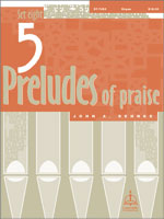 5 Preludes of Praise Set 8 - Organ