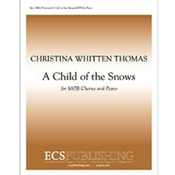Child of the Snows, A - SATB
