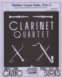 Mother Goose Suite, Part 3 - Clarinet Quartet