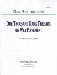 One Thousand Dark Threads on Wet Pavement - Sax Quartet SATB