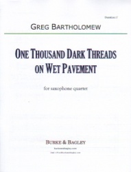 One Thousand Dark Threads on Wet Pavement - Sax Quartet SATB