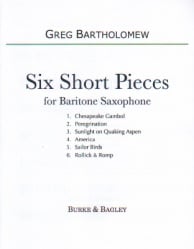 6 Short Pieces - Baritone Sax Unaccompanied
