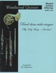 Bred Dina Vida Vingar (Thy Holy Wings)  - Woodwind Quintet