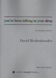 You've Been Talking in Your Sleep - Sax Quartet SATB