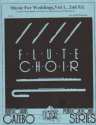 Music for Weddings, Vol. 1, 2nd Ed. - Flute Quartet (or Choir)