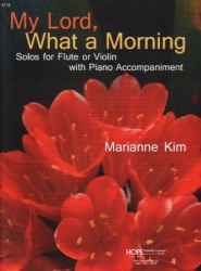 My Lord, What a Morning - Flute (or Violin) and Piano