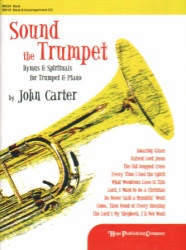 Sound the Trumpet: Hymns and Spirituals for Trumpet and Piano