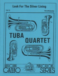 Look For the Silver Lining - Tuba and Euphonium Quartet