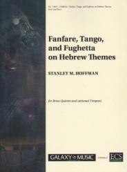 Fanfare, Tango, and Fughetta on Hebrew Themes - Brass Quintet