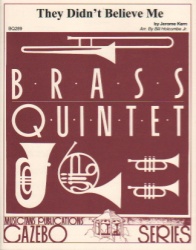 They Didn't Believe Me - Brass Quintet