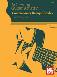 Achieving Guitar Artistry: Contemporary Baroque Etudes - Classical Guitar