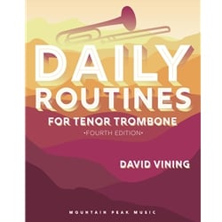 Daily Routines for Tenor Trombone (Fourth Edition)