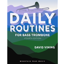 Daily Routines for Bass Trombone (Fourth Edition)