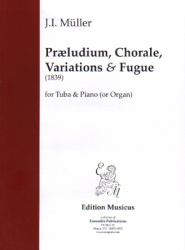 Praeludium, Chorale, Variations, and Fugue - Tuba and Piano (or Organ)