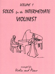 Solos for the Intermediate Violinist, Volume 1 - Violin and Piano