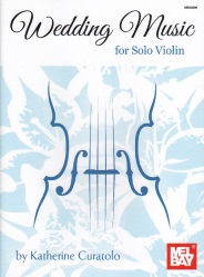 Wedding Music for Solo Violin - Violin Unaccompanied