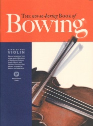 Not-So-Boring Book of Bowing - Violin