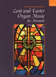 Oxford Book of Lent and Easter Organ Music for Manuals