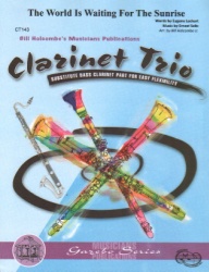 World is Waiting for the Sunrise, The - Clarinet Trio