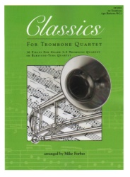 Classics for Trombone Quartet (or Baritone-Tuba Quartet) - 1st Trombone (or Baritone)